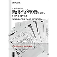 Deutsch-jüdische Empfehlungsschreiben (1848–1945): Studien aus Wirtschaft und Wissenschaft zwischen sozialem Aufstieg und Vertreibung (Elitenwandel in ... / Elites and Modernity 26) (German Edition) Deutsch-jüdische Empfehlungsschreiben (1848–1945): Studien aus Wirtschaft und Wissenschaft zwischen sozialem Aufstieg und Vertreibung (Elitenwandel in ... / Elites and Modernity 26) (German Edition) Kindle Hardcover