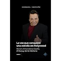 La voz que conquistó una estrella en Hollywood, Renán Almendárez Coello 