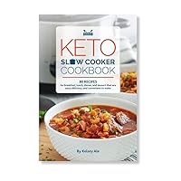 PaleoHacks Keto Slow Cooker Cookbook-80 delicious recipes for keto diets including, All Seasons Easy to Cook Full of Nutrients- Keto Slow Diet Book for Beginners