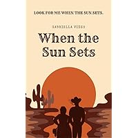 When The Sun Sets When The Sun Sets Kindle Paperback
