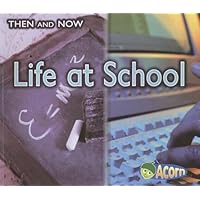 Life at School (Then and Now) Life at School (Then and Now) Paperback