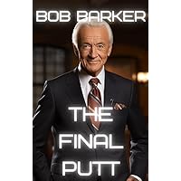 Bob Barker: The Final Putt (Legends Never Die)