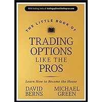 The Little Book of Trading Options Like the Pros: Learn How to Become the House (Little Books. Big Profits) The Little Book of Trading Options Like the Pros: Learn How to Become the House (Little Books. Big Profits) Hardcover Kindle