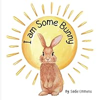 I Am Some Bunny I Am Some Bunny Paperback Kindle