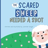 The Scared Sheep Needed a Shot The Scared Sheep Needed a Shot Paperback Kindle