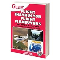 Flight Instructor Flight Maneuvers and Practical Test Prep Flight Instructor Flight Maneuvers and Practical Test Prep Paperback