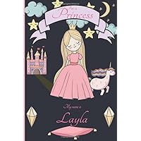 i'm a princess my name is Layla: Writing And Drawing Journal Notebook for girls,sketch book for Kids, Layla's Personalized Birthday Gift, For 4-12 ... or niece Happy Birthday in your own way!