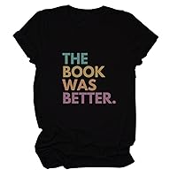 The Book was Better T-Shirt Womens Funny Teacher Gift Shirt Casual Long Sleeve Crewneck Tees Funny Letter Graphic Tops