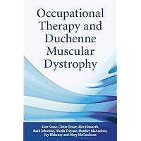 Occupational Therapy and Duchenne Muscular Dystrophy Occupational Therapy and Duchenne Muscular Dystrophy Paperback
