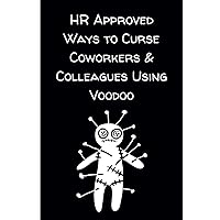 HR Approved Ways to Curse Coworkers & Colleagues Using Voodoo: Hr Notebook, Human Resources Gifts, Perfect Silly Gag Gift For Work or Office!