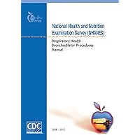 National Health and Nutrition Examination Survey (NHANES): Respiratory Health Bronchodilator Procedures Manual