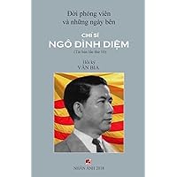 Doi Mot Phong Vien & Nhung Ngay Ben Chi Si Ngo Dinh Diem (Vietnamese Edition)