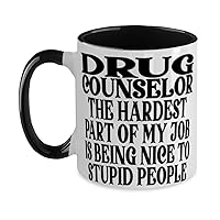 Drug counselor Hardest Part Of My Job Is Being Nice To Stupid People Fun Two Tone Black and White 12oz Coffee Mug for Drug counselor