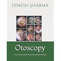Otoscopy: For the Hearing Healthcare Provider Otoscopy: For the Hearing Healthcare Provider Paperback