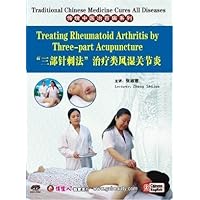 Traditional Chinese Medicine Cures All Diseases: Treating Rheumatoid Arthritis by Three-part Acupuncture