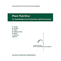 Plant Nutrition for Sustainable Food Production and Environment: Proceedings of the XIII International Plant Nutrition Colloquium, 13–19 September ... (Developments in Plant and Soil Sciences, 78) Plant Nutrition for Sustainable Food Production and Environment: Proceedings of the XIII International Plant Nutrition Colloquium, 13–19 September ... (Developments in Plant and Soil Sciences, 78) Paperback Hardcover