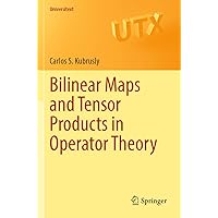 Bilinear Maps and Tensor Products in Operator Theory (Universitext) Bilinear Maps and Tensor Products in Operator Theory (Universitext) Paperback Hardcover