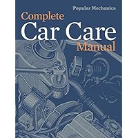 Popular Mechanics Complete Car Care Manual Popular Mechanics Complete Car Care Manual Paperback