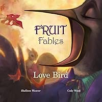 Love Bird (Fruit Fables) Love Bird (Fruit Fables) Paperback Kindle