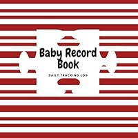 Baby Record Book: Striped Daily Childcare Journal, Health Record, Sleeping Schedule Log, Weaning Meal Recorder, Diaper Tracker | Record Log Book for | ... Girls 7 Boys | 8.5” x 8.5” Paperback (Family)