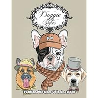 Doggie Styles Fashionable Dogs Coloring Book (Super Fun Coloring Books For Kids 2)