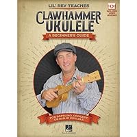 Lil' Rev Teaches Clawhammer Ukulele: A Beginner's Guide for Soprano, Concert, or Banjo Ukulele Lil' Rev Teaches Clawhammer Ukulele: A Beginner's Guide for Soprano, Concert, or Banjo Ukulele Paperback Kindle