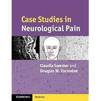 Case Studies in Neurological Pain (Case Studies in Neurology) Case Studies in Neurological Pain (Case Studies in Neurology) Kindle Paperback