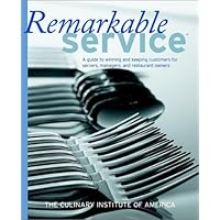 Remarkable Service: A Guide to Winning and Keeping Customers for Servers, Managers, and Restaurant Owners Remarkable Service: A Guide to Winning and Keeping Customers for Servers, Managers, and Restaurant Owners Paperback