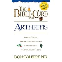 The Bible Cure for Arthritis: Ancient Truths, Natural Remedies and the Latest Findings for Your Health Today (New Bible Cure (Siloam)) The Bible Cure for Arthritis: Ancient Truths, Natural Remedies and the Latest Findings for Your Health Today (New Bible Cure (Siloam)) Paperback Audible Audiobook Kindle