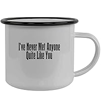 I've Never Met Anyone Quite Like You - Stainless Steel 12oz Camping Mug, Black