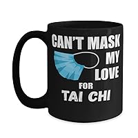 Cant Mask My Love For Tai Chi Coffee Mug 15oz, black