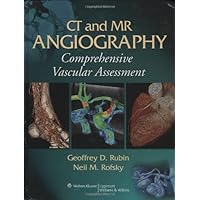 CT and MR Angiography: Comprehensive Vascular Assessment CT and MR Angiography: Comprehensive Vascular Assessment Kindle Hardcover