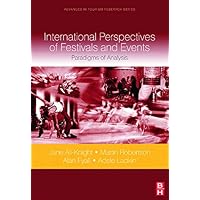 International Perspectives of Festivals and Events (Advances in Tourism Research) International Perspectives of Festivals and Events (Advances in Tourism Research) Hardcover Kindle