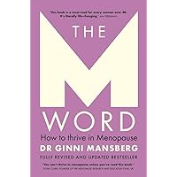 The M Word: How to thrive in menopause; fully revised and updated bestseller The M Word: How to thrive in menopause; fully revised and updated bestseller Paperback