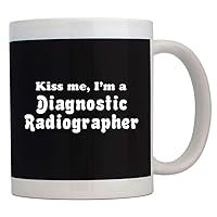 KISS ME I AM a Diagnostic Radiographer Mug 11 ounces ceramic