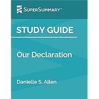 Study Guide: Our Declaration by Danielle S. Allen (SuperSummary)