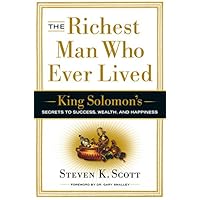 The Richest Man Who Ever Lived: King Solomon's Secrets to Success, Wealth, and Happiness The Richest Man Who Ever Lived: King Solomon's Secrets to Success, Wealth, and Happiness Kindle Hardcover Paperback