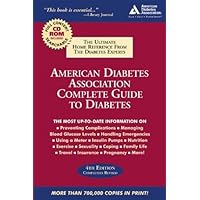 American Diabetes Association Complete Guide to Diabetes: The Ultimate Home Reference from the Diabetes Experts American Diabetes Association Complete Guide to Diabetes: The Ultimate Home Reference from the Diabetes Experts Paperback