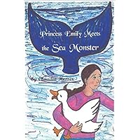 Princess Emily Meets the Sea Monster Princess Emily Meets the Sea Monster Paperback Kindle