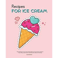 Recipes For Ice Cream: Learn How To Make Ice Cream With Quick And Easy Ice Cream, Frozen Yogurt, Coffee Ice Cream And More Frozen Recipe.