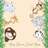Baby Shower Guest Book: Jungle Safari Animals Savannah Theme, Welcome Baby (Boy or Girl) Sign in Guestbook with predictions, advice for parents, ... picture, Memory Keepsake (Pregnancy Gifts) Baby Shower Guest Book: Jungle Safari Animals Savannah Theme, Welcome Baby (Boy or Girl) Sign in Guestbook with predictions, advice for parents, ... picture, Memory Keepsake (Pregnancy Gifts) Paperback