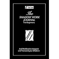 Shadow Work Journal for Beginners: Explore the Depths of Yourself, Embrace Your Light & Find Your True Path