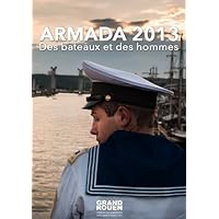 Armada 2013 : des bateaux et des hommes (French Edition)
