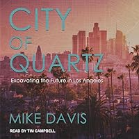City of Quartz Lib/E: Excavating the Future in Los Angeles City of Quartz Lib/E: Excavating the Future in Los Angeles Paperback Kindle Audible Audiobook Hardcover Audio CD