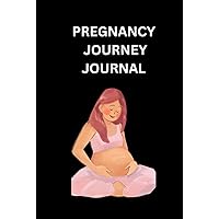 PREGNANCY JOURNEY JOURNAL: MOTHER TO BE PREGNANCY JOURNEY JOURNAL: MOTHER TO BE Hardcover Paperback
