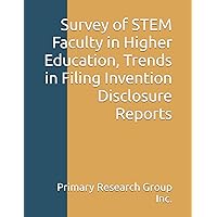Survey of STEM Faculty in Higher Education, Trends in Filing Invention Disclosure Reports