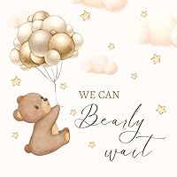 We Can Bearly Wait: Teddy Bear Baby Shower Guest Book Neutral + BONUS Gift Tracker Log and Keepsake Pages | Advice for Parents Sign-In | Table Sign Gift We Can Bearly Wait: Teddy Bear Baby Shower Guest Book Neutral + BONUS Gift Tracker Log and Keepsake Pages | Advice for Parents Sign-In | Table Sign Gift Paperback