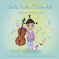 Emilia Prueba el Violonchelo (Spanish Edition)