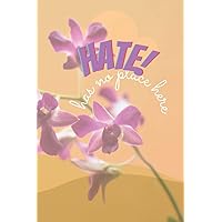 Hate has no place here notebook: This Notebook is a perfect Size 6’X9’ Blank White Ruled Lined Paper Holiday/Journal Notebook, a Shinning/smooth Cover ... and Jotting.This Notebook is a glossy 6’X