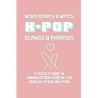 K-POP Slangs & Phrases: Word And Match Search Puzzle Activity Game Book In Korean And English Language Hand Love Sign Pink Theme Design Soft Cover